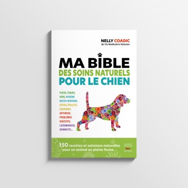 « Ma Bible des Soins naturels pour le chien » Nelly Coadic
